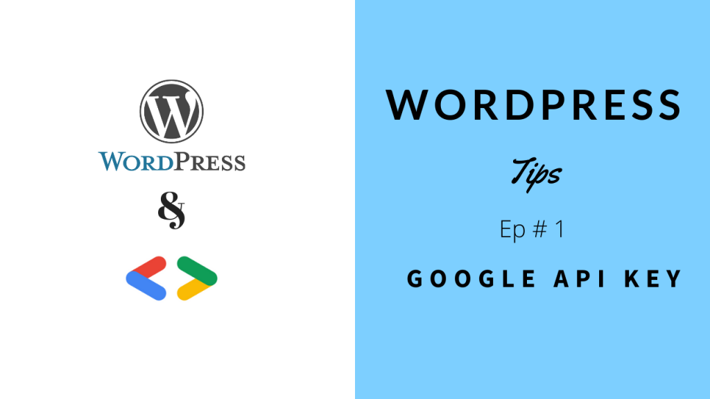 WordPress Tips - Google API Key